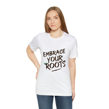 Load image into Gallery viewer, Embrace Your Roots Unisex Short Sleeve Tee

